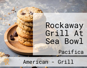 Rockaway Grill At Sea Bowl