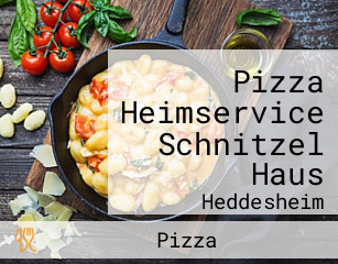Pizza Heimservice Schnitzel Haus