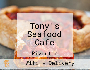 Tony's Seafood Cafe
