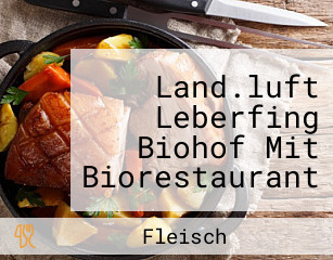 Land.luft Leberfing Biohof Mit Biorestaurant Hofladen Onlineshop