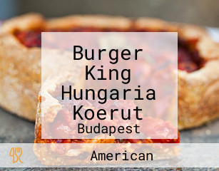 Burger King Hungaria Koerut