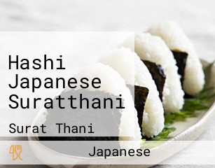 Hashi Japanese Suratthani