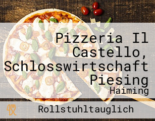 Pizzeria Il Castello, Schlosswirtschaft Piesing