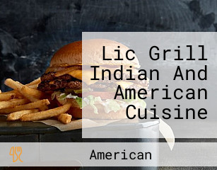 Lic Grill Indian And American Cuisine