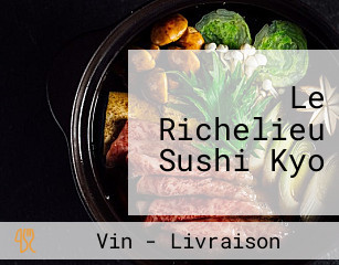 Le Richelieu Sushi Kyo