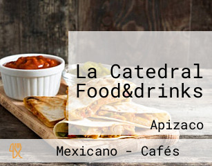 La Catedral Food&drinks