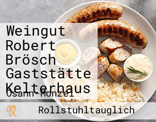 Weingut Robert Brösch Gaststätte Kelterhaus