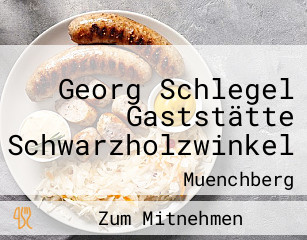 Georg Schlegel Gaststätte Schwarzholzwinkel