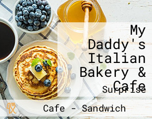 My Daddy's Italian Bakery & Cafe