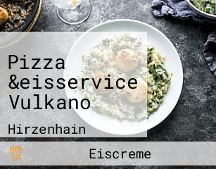 Pizza &eisservice Vulkano