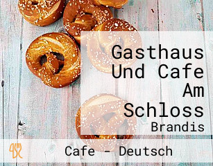 Gasthaus Und Cafe Am Schloss