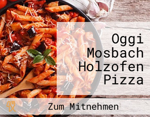 Oggi Mosbach Holzofen Pizza Pasta Fisch