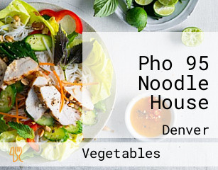 Pho 95 Noodle House