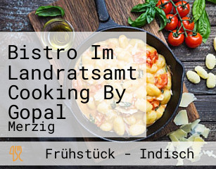 Bistro Im Landratsamt Cooking By Gopal