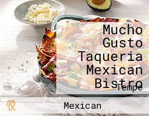 Mucho Gusto Taqueria Mexican Bistro