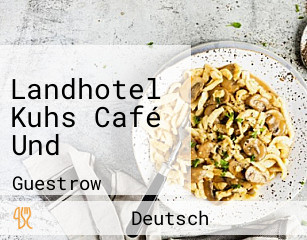 Landhotel Kuhs Café Und