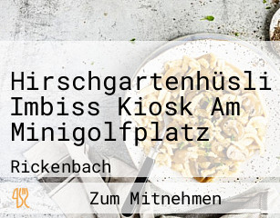 Hirschgartenhüsli Imbiss Kiosk Am Minigolfplatz