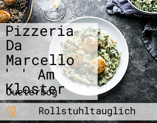 Pizzeria Da Marcello ' ' Am Kloster