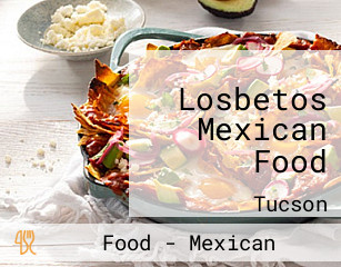 Losbetos Mexican Food