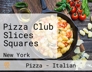Pizza Club Slices Squares