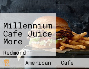 Millennium Cafe Juice More