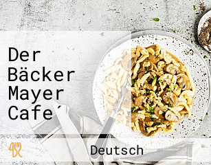 Der Bäcker Mayer Cafe´ Mayerling Leutkirch