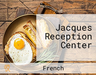 Jacques Reception Center