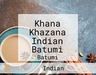 Khana Khazana Indian Batumi