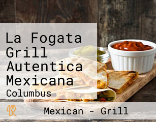 La Fogata Grill Autentica Mexicana