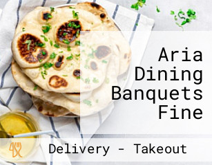 Aria Dining Banquets Fine Indian Cuisine