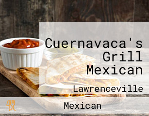 Cuernavaca's Grill Mexican