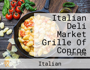 Italian Deli Market Grille Of Conroe