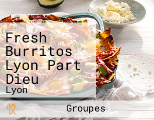 Fresh Burritos Lyon Part Dieu