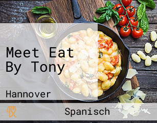 Meet Eat By Tony