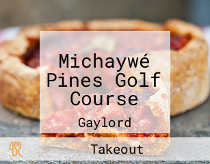 Michaywé Pines Golf Course