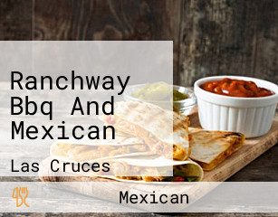 Ranchway Bbq And Mexican