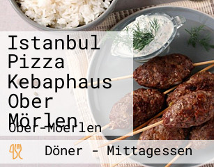 Istanbul Pizza Kebaphaus Ober Mörlen