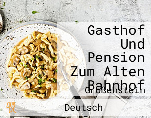 Gasthof Und Pension Zum Alten Bahnhof