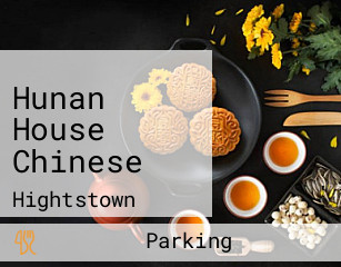 Hunan House Chinese