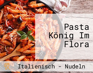 Pasta König Im Flora