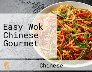 Easy Wok Chinese Gourmet