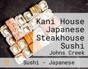 Kani House Japanese Steakhouse Sushi