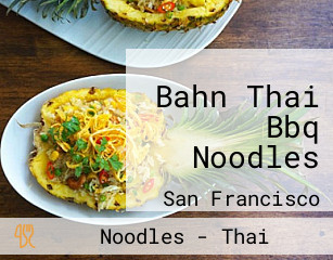 Bahn Thai Bbq Noodles