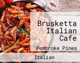 Brusketta Italian Cafe