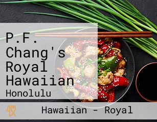 P.F. Chang's Royal Hawaiian
