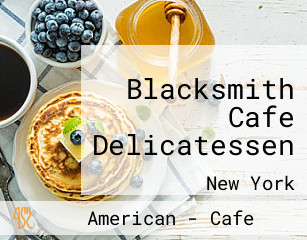 Blacksmith Cafe Delicatessen