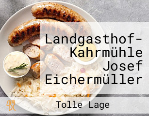 Landgasthof- Kahrmühle Josef Eichermüller Und Radomira Eichermüller