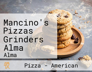 Mancino's Pizzas Grinders Alma