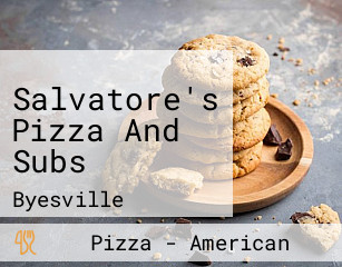 Salvatore's Pizza And Subs
