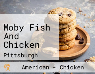 Moby Fish And Chicken